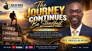 The Journey Continues. Be Steadfast!